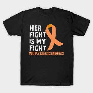 Her Fight is My Fight Multiple Sclerosis Awareness T-Shirt